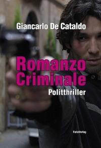 Buchcover: Giancarlo De Cataldo. Romanzo Criminale - Politthriller. Folio Verlag, Wien - Bozen, 2010.