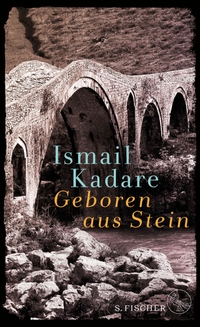 Buchcover: Ismail Kadare. Geboren aus Stein - Ein Roman und autobiografische Prosa. S. Fischer Verlag, Frankfurt am Main, 2019.