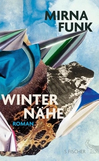 Buchcover: Mirna Funk. Winternähe - Roman. S. Fischer Verlag, Frankfurt am Main, 2015.