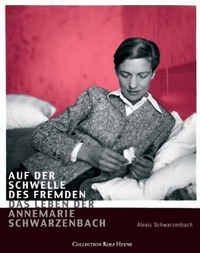 Buchcover: Alexis Schwarzenbach. Auf der Schwelle des Fremden - Das Leben der Annemarie Schwarzenbach. Rolf Heyne Collection, Hamburg, 2008.