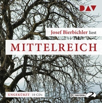 Buchcover: Josef Bierbichler. Mittelreich - Roman. 10 CDs. Audio Verlag, Berlin, 2011.