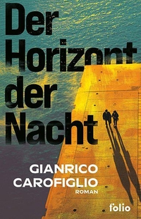 Gianrico Carofiglio. Der Horizont der Nacht - Roman. Folio Verlag, Wien - Bozen, 2026.