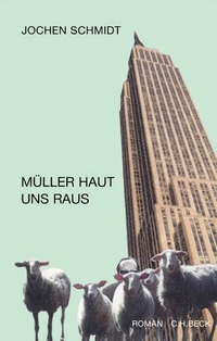 Buchcover: Jochen Schmidt. Müller haut uns raus - Roman. C.H. Beck Verlag, München, 2002.
