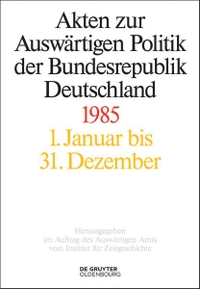 Buchcover: Akten zur Auswärtigen Politik der Bundesrepublik Deutschland 1985. Oldenbourg Verlag, München, 2016.