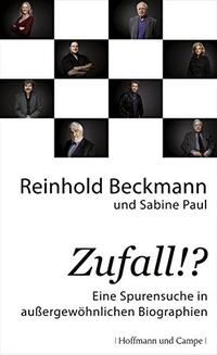 Buchcover: Reinhold Beckmann / Sabine Paul. Zufall!? - Eine Spurensuche in außergewöhnlichen Biografien. Hoffmann und Campe Verlag, Hamburg, 2013.