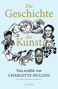 Buchcover: Charlotte Mullins. Die Geschichte der Kunst. C.H. Beck Verlag, München, 2023.