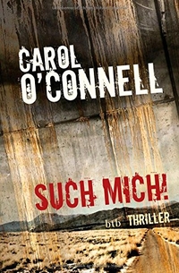 Buchcover: Carol O'Connell. Such mich! - Thriller. btb, München, 2010.