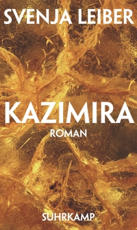 Cover: Svenja Leiber. Kazimira - Roman. Suhrkamp Verlag, Berlin, 2021.
