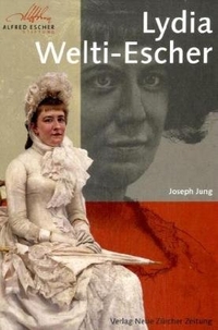 Buchcover: Joseph Jung (Hg.). Lydia Welti-Escher - Biografie. NZZ libro, Zürich, 2009.