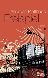 Buchcover: Andreas Platthaus. Freispiel - Roman. Rowohlt Berlin Verlag, Berlin, 2009.