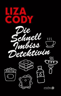 Liza Cody. Die Schnellimbissdetektivin - Roman. Argument Verlag, Hamburg, 2024.