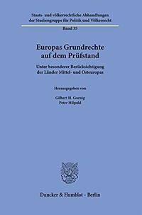 Cover: Gilbert Gornig (Hg.) / Peter Hilpold (Hg.). Europas Grundrechte auf dem Prüfstand. - Unter besonderer Berücksichtigung der Länder Mittel- und Osteuropas.. Duncker und Humblot Verlag, Berlin, 2021.