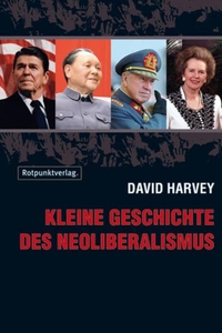 Buchcover: David Harvey. Kleine Geschichte des Neoliberalismus. Rotpunktverlag, Zürich, 2007.