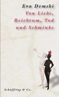 Cover: Von Liebe, Reichtum, Tod und Schminke
