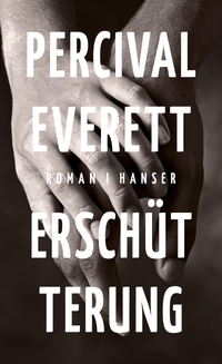 Cover: Percival Everett. Erschütterung - Roman. Carl Hanser Verlag, München, 2022.