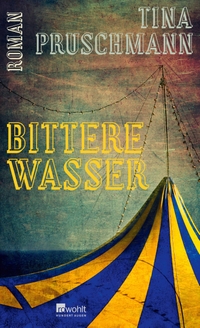 Cover: Tina Pruschmann. Bittere Wasser - Roman. Rowohlt Verlag, Hamburg, 2022.