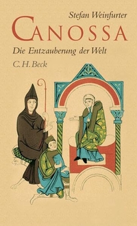 Buchcover: Stefan Weinfurter. Canossa - Die Entzauberung der Welt. C.H. Beck Verlag, München, 2006.