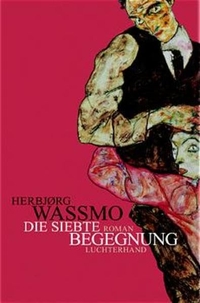 Buchcover: Herbjoerg Wassmo. Die siebte Begegnung - Roman. Luchterhand Literaturverlag, München, 2002.