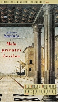 Buchcover: Alberto Savinio. Mein privates Lexikon. Die Andere Bibliothek/Eichborn, Berlin, 2005.