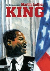 Buchcover: Ho Che Anderson. Martin Luther King - Eine Comic-Biografie. Carlsen Verlag, Hamburg, 2008.