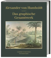 Buchcover: Alexander von Humboldt. Das grafische Gesamtwerk. Lambert Schneider Verlag, Darmstadt, 2014.