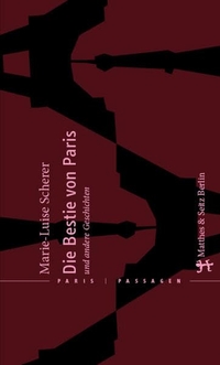 Buchcover: Marie-Luise Scherer. Die Bestie von Paris - und andere Geschichten. Matthes und Seitz Berlin, Berlin, 2012.