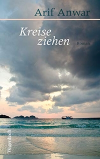 Cover: Arif Anwar. Kreise ziehen - Roman. Klaus Wagenbach Verlag, Berlin, 2019.