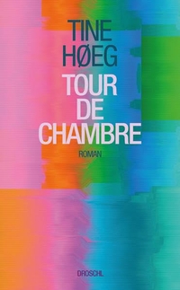 Buchcover: Tine Hoeg. Tour de Chambre - Roman. Droschl Verlag, Graz, 2022.