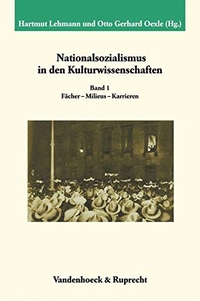 Buchcover: Hartmut Lehmann / Otto Gerhard Oexle (Hg.). Nationalsozialismus in den Kulturwissenschaften - Band 1: Fächer - Milieus - Karrieren. Vandenhoeck und Ruprecht Verlag, Göttingen, 2004.