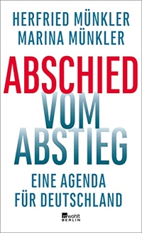Buchcover: Herfried Münkler / Marina Münkler. Abschied vom Abstieg - Eine Agenda für Deutschland. Rowohlt Berlin Verlag, Berlin, 2019.