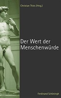 Buchcover: Christian Thies (Hg.). Der Wert der Menschenwürde. Ferdinand Schöningh Verlag, Paderborn, 2009.