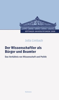 Buchcover: Jutta Limbach. Der Wissenschaftler als Bürger und Beamter - Das Verhältnis von Wissenschaft und Politik. Wallstein Verlag, Göttingen, 2010.
