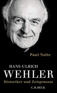 Buchcover: Paul Nolte. Hans-Ulrich Wehler - Historiker und Zeitgenosse. C.H. Beck Verlag, München, 2015.