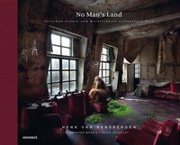 Cover: Henk van Rensbergen. No Man's Land - Zwischen Utopie und Wirklichkeit verlassener Orte. Knesebeck Verlag, München, 2018.