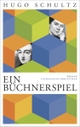 Cover: Hugo Schultz. Ein Büchnerspiel - Roman. Info Verlag, Karlsruhe, 2013.