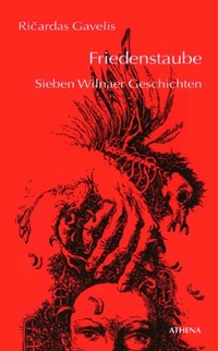 Cover: Ricardas Gavelis. Friedenstaube - Sieben Wilnaer Geschichten. Athena Verlag, Overhausen, 2001.
