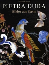 Buchcover: Annamaria Giusti. Pietra Dura - Bilder aus Italien. Hirmer Verlag, München, 2005.