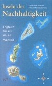 Buchcover: Michael Narodoslawsky / Heinz Peter Wallner. Inseln der Nachhaltigkeit - Logbuch für ein neues Weltbild. NP-Buchverlag, St. Pölten - Wien - Linz, 2002.