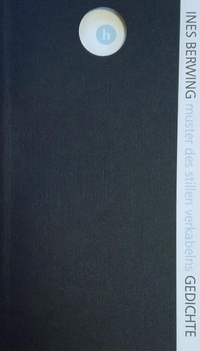 Buchcover: Ines Berwing. muster des stillen verkabelns - Gedichte. Hochroth Verlag, Berlin, 2019.