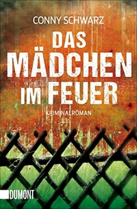 Buchcover: Conny Schwarz. Das Mädchen im Feuer - Kriminalroman. DuMont Verlag, Köln, 2014.