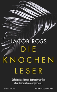 Buchcover: Jacob Ross. Die Knochenleser - Kriminalroman. Suhrkamp Verlag, Berlin, 2022.