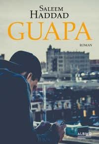 Buchcover: Saleem Haddad. Guapa - Roman. Albino Verlag, Berlin, 2017.