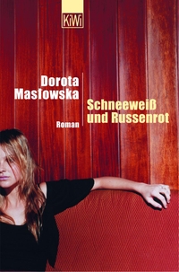Buchcover: Dorota Maslowska. Schneeweiß und Russenrot - Roman. Kiepenheuer und Witsch Verlag, Köln, 2004.