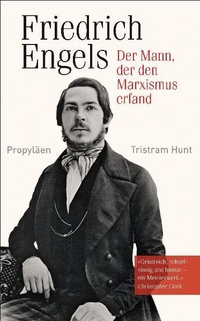 Cover: Tristram Hunt. Friedrich Engels - Der Mann, der den Marxismus erfand. Propyläen Verlag, Berlin, 2012.