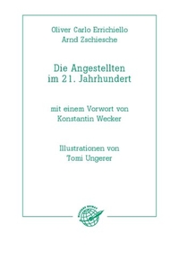 Buchcover: Oliver Carlo Errichiello / Arnd Zschiesche. Die Angestellten im 21. Jahrhundert. Moderne Heimat Verlag, Hamburg, 2005.