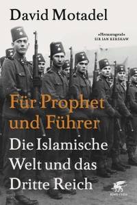 Buchcover: David Motadel. Für Prophet und Führer - Die islamische Welt und das Dritte Reich. Klett-Cotta Verlag, Stuttgart, 2017.