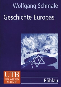 Buchcover: Wolfgang Schmale. Geschichte Europas. UTB, Stuttgart, 2001.
