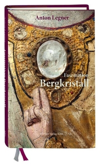 Buchcover: Anton Legner. Faszination Bergkristall - Kölner Erinnerungen. Greven Verlag, Köln, 2021.