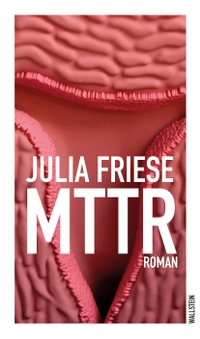 Buchcover: Julia Friese. MTTR - Roman. Wallstein Verlag, Göttingen, 2022.