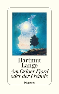 Buchcover: Hartmut Lange. Am Osloer Fjord oder der Fremde - Erzählungen. Diogenes Verlag, Zürich, 2022.